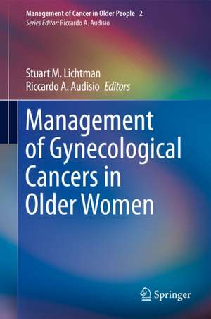 Management of Gynecological Cancers in Older Women de Stuart M. Lichtman