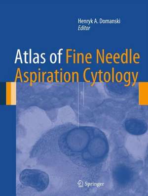 Atlas of Fine Needle Aspiration Cytology de Henryk A. Domanski