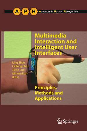 Multimedia Interaction and Intelligent User Interfaces: Principles, Methods and Applications de Ling Shao