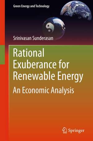 Rational Exuberance for Renewable Energy: An Economic Analysis de Srinivasan Sunderasan