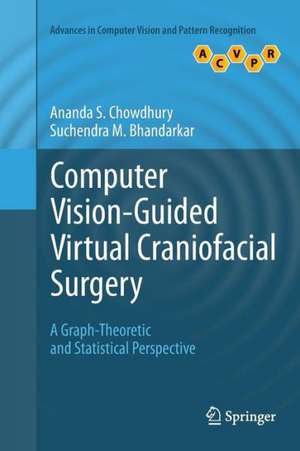 Computer Vision-Guided Virtual Craniofacial Surgery: A Graph-Theoretic and Statistical Perspective de Ananda S. Chowdhury