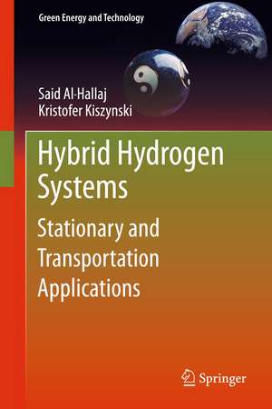 Hybrid Hydrogen Systems: Stationary and Transportation Applications de Said Al-Hallaj