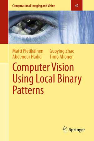 Computer Vision Using Local Binary Patterns de Matti Pietikäinen