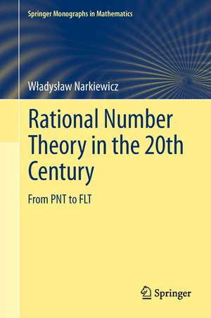 Rational Number Theory in the 20th Century: From PNT to FLT de Władysław Narkiewicz