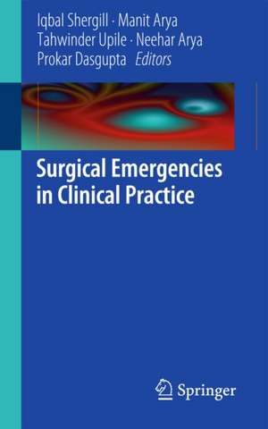 Surgical Emergencies in Clinical Practice de Iqbal Shergill