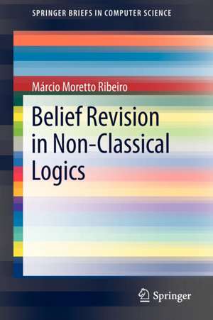 Belief Revision in Non-Classical Logics de Márcio Moretto Ribeiro