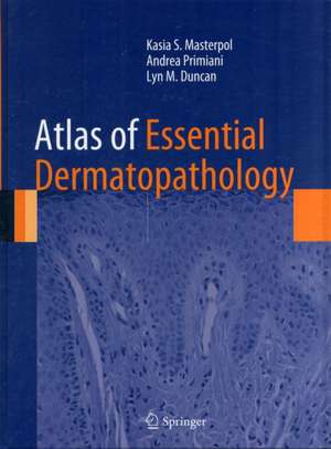 Atlas of Essential Dermatopathology de Kasia S. Masterpol