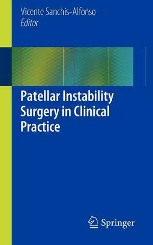 Patellar Instability Surgery in Clinical Practice de Vicente Sanchis-Alfonso