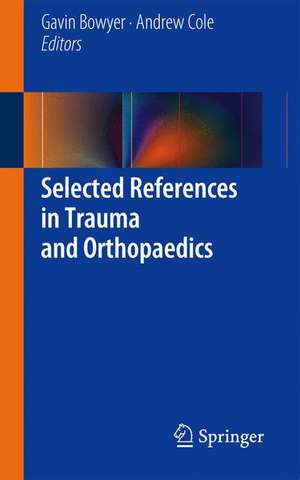 Selected References in Trauma and Orthopaedics de Gavin Bowyer