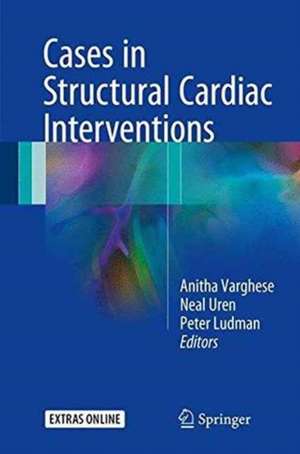 Cases in Structural Cardiac Intervention de Anitha Varghese