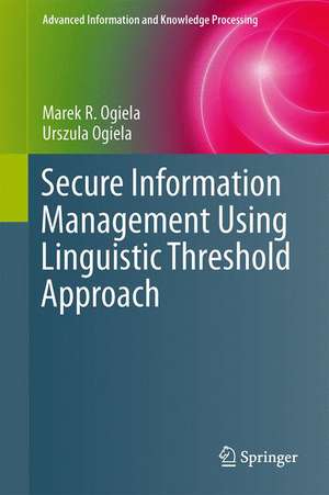 Secure Information Management Using Linguistic Threshold Approach de Marek R. Ogiela