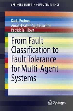 From Fault Classification to Fault Tolerance for Multi-Agent Systems de Katia Potiron