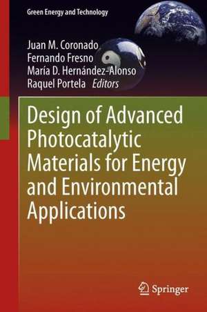 Design of Advanced Photocatalytic Materials for Energy and Environmental Applications de Juan M. Coronado