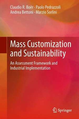Mass Customization and Sustainability: An assessment framework and industrial implementation de Claudio R. Boër
