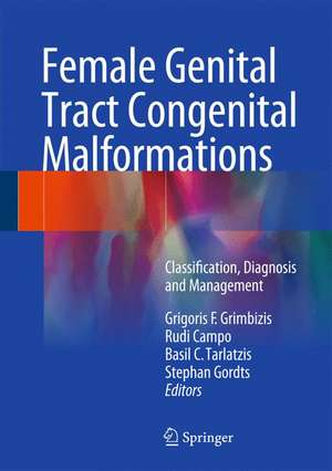 Female Genital Tract Congenital Malformations: Classification, Diagnosis and Management de Grigoris F. Grimbizis