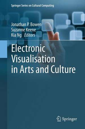 Electronic Visualisation in Arts and Culture de Jonathan P. Bowen