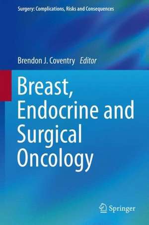 Breast, Endocrine and Surgical Oncology de Brendon J. Coventry