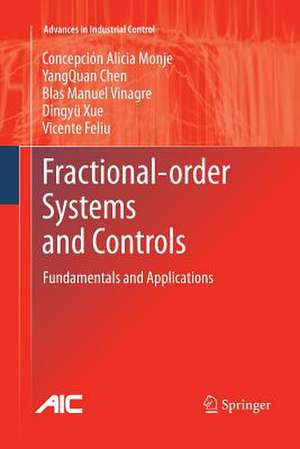 Fractional-order Systems and Controls: Fundamentals and Applications de Concepción A. Monje