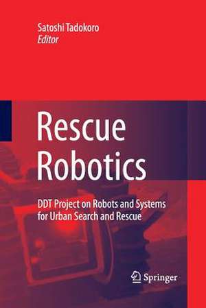 Rescue Robotics: DDT Project on Robots and Systems for Urban Search and Rescue de Satoshi Tadokoro