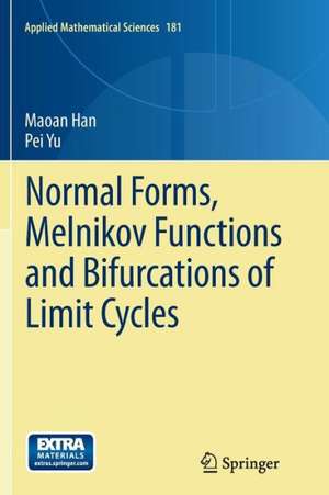 Normal Forms, Melnikov Functions and Bifurcations of Limit Cycles de Maoan Han