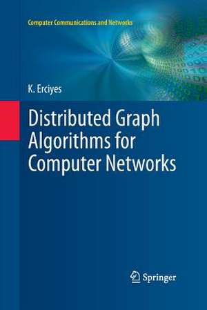 Distributed Graph Algorithms for Computer Networks de Kayhan Erciyes