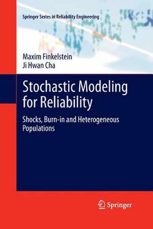 Stochastic Modeling for Reliability: Shocks, Burn-in and Heterogeneous populations de Maxim Finkelstein