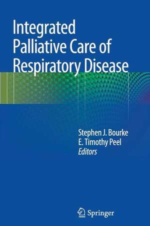 Integrated Palliative Care of Respiratory Disease de Stephen Bourke