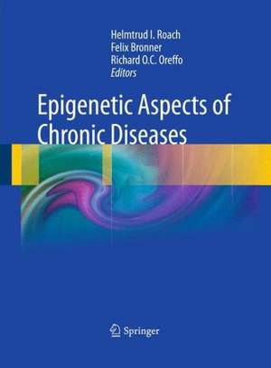 Epigenetic Aspects of Chronic Diseases de Helmtrud I. Roach