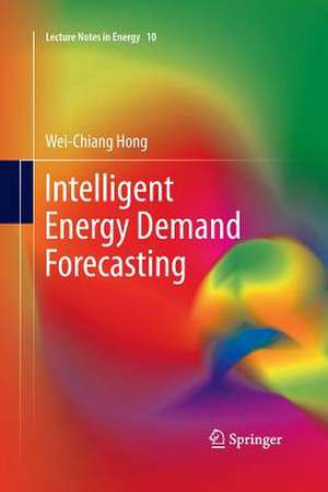 Intelligent Energy Demand Forecasting de Wei-Chiang Hong