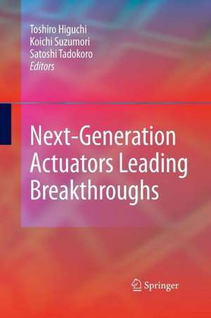 Next-Generation Actuators Leading Breakthroughs de Toshiro Higuchi