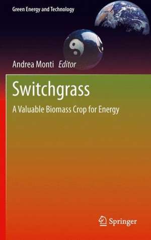 Switchgrass: A Valuable Biomass Crop for Energy de Andrea Monti