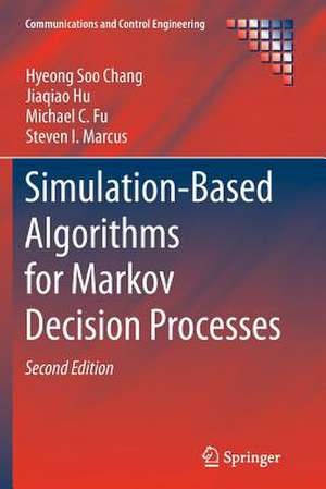 Simulation-Based Algorithms for Markov Decision Processes de Hyeong Soo Chang