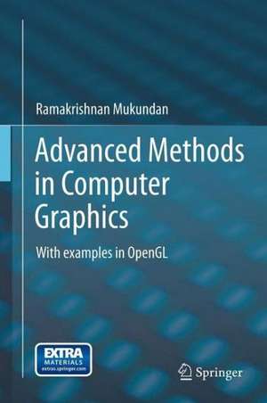 Advanced Methods in Computer Graphics: With examples in OpenGL de Ramakrishnan Mukundan