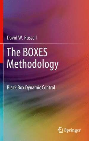 The BOXES Methodology: Black Box Dynamic Control de David W. Russell