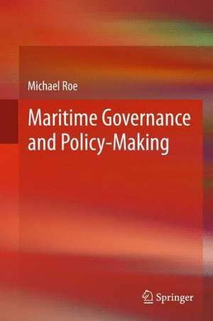 Maritime Governance and Policy-Making de Michael Roe