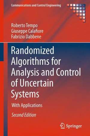 Randomized Algorithms for Analysis and Control of Uncertain Systems: With Applications de Roberto Tempo