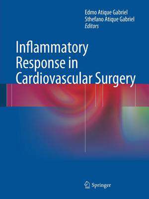 Inflammatory Response in Cardiovascular Surgery de Edmo Atique Gabriel