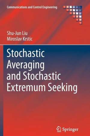 Stochastic Averaging and Stochastic Extremum Seeking de Shu-Jun Liu