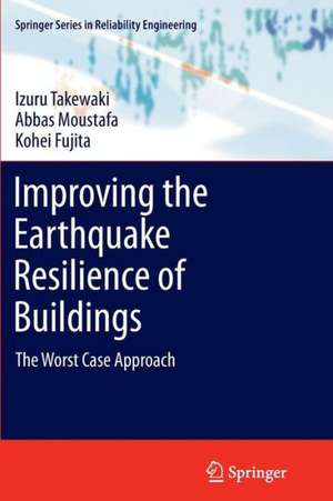 Improving the Earthquake Resilience of Buildings: The worst case approach de Izuru Takewaki