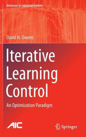 Iterative Learning Control: An Optimization Paradigm de David H. Owens