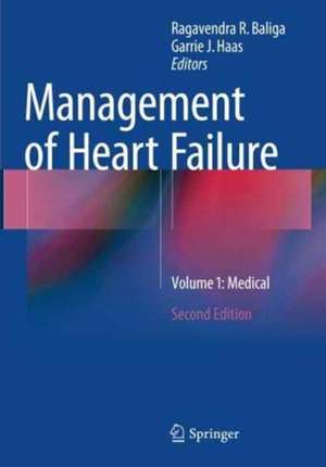 Management of Heart Failure: Volume 1: Medical de Ragavendra R. Baliga