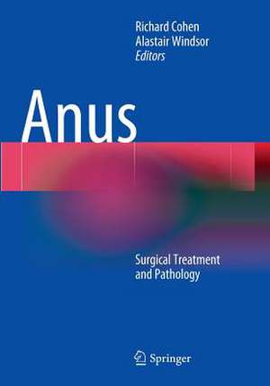 Anus: Surgical Treatment and Pathology de Richard Cohen