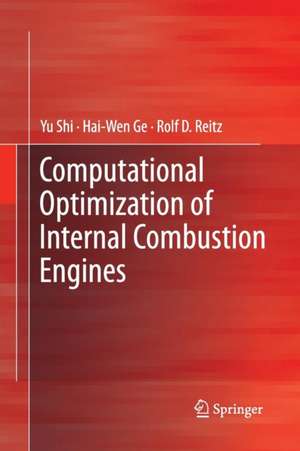 Computational Optimization of Internal Combustion Engines de Yu Shi