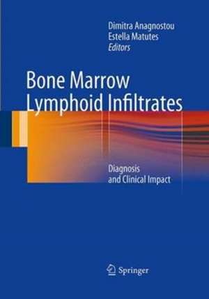 Bone Marrow Lymphoid Infiltrates: Diagnosis and Clinical Impact de Dimitra Anagnostou