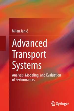 Advanced Transport Systems: Analysis, Modeling, and Evaluation of Performances de Milan Janić