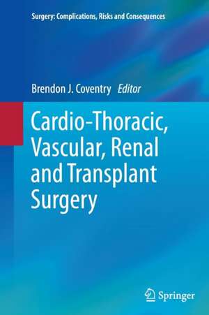 Cardio-Thoracic, Vascular, Renal and Transplant Surgery de Brendon J. Coventry