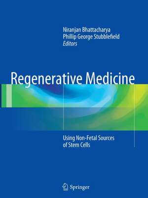 Regenerative Medicine: Using Non-Fetal Sources of Stem Cells de Niranjan Bhattacharya