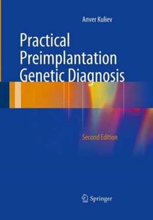 Practical Preimplantation Genetic Diagnosis de Anver Kuliev