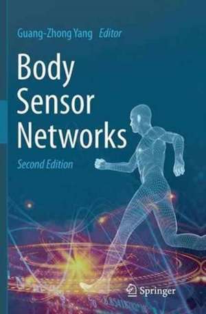 Body Sensor Networks de Guang-Zhong Yang