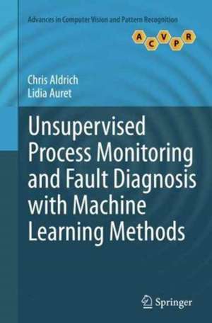 Unsupervised Process Monitoring and Fault Diagnosis with Machine Learning Methods de Chris Aldrich